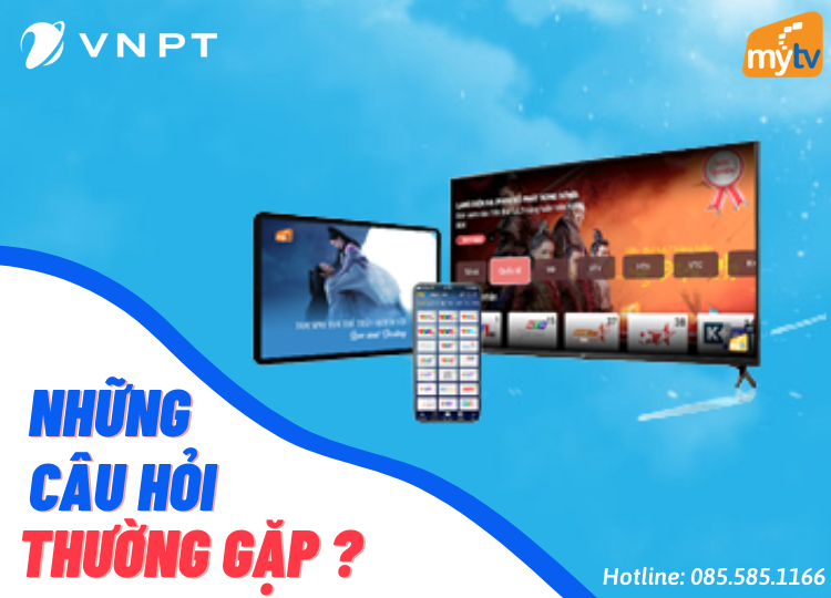 Những câu hỏi thường gặp khi sử dụng truyền hình MyTV OTT ?
