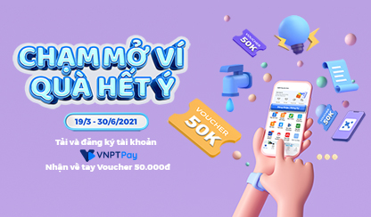 Mở ví VNPT Pay nhận quà ngay