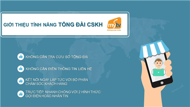 Tính năng Tổng đài Chăm sóc khách hàng - "trợ lý" mới trên ứng dụng MyTV