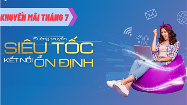 Khuyến mại Lắp mạng VNPT tháng 7 năm 2021 