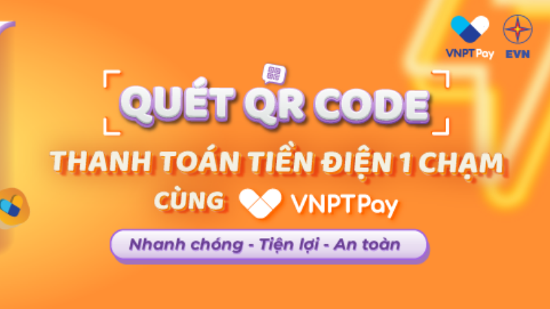 Quét QR code - Thanh toán tiền điện 1 chạm cùng VNPT Pay