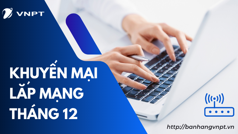 Khuyến mại lắp mạng Internet VNPT tháng 12