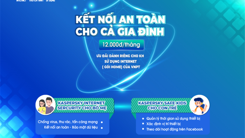 Sử dụng Internet an toàn với ưu đãi phần mềm bảo mật Kaspersky