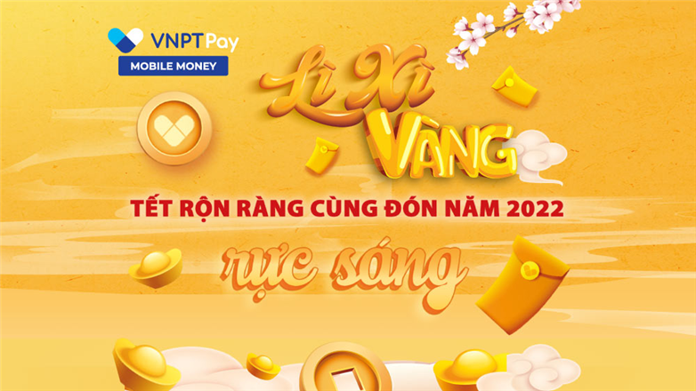 VNPT "Lì xì vàng" chào xuân mới, tổng giải thưởng lên tới 10 cây vàng 9999