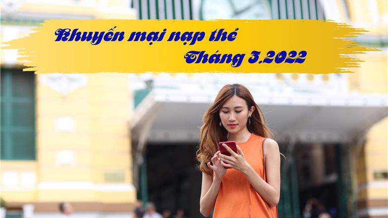 Lịch khuyến mại nạp thẻ VinaPhone tháng 3/2022