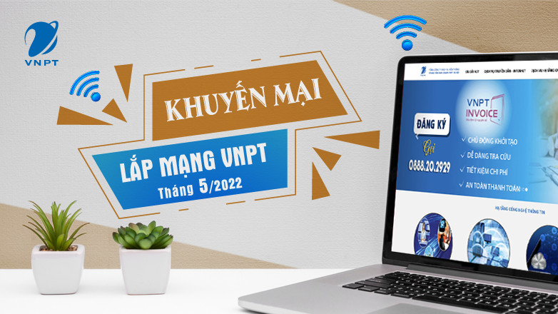 Khuyến mại lắp mạng Internet VNPT tháng 5 năm 2022