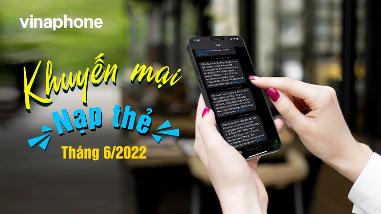 Lịch khuyến mãi nạp thẻ VinaPhone tháng 6/2022
