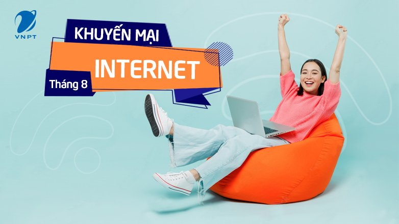 Khuyến mại lắp mạng internet cáp quang VNPT tháng 8/2022