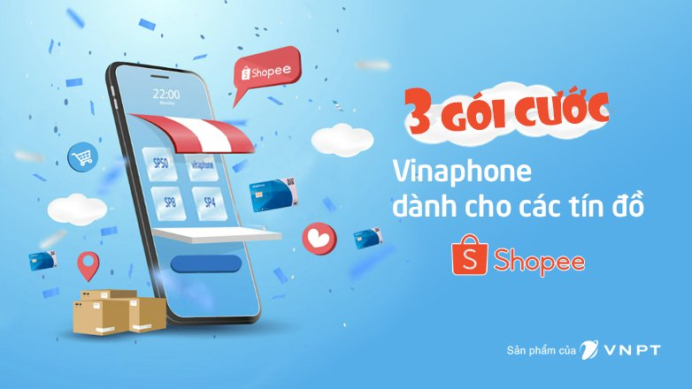 3 Gói cước Vinaphone dành cho các tín đồ shopee