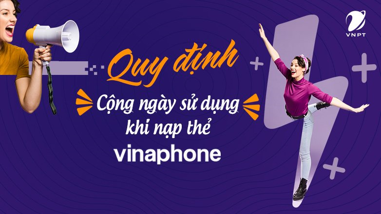 Quy định cộng ngày sử dụng khi nạp thẻ Vinaphone