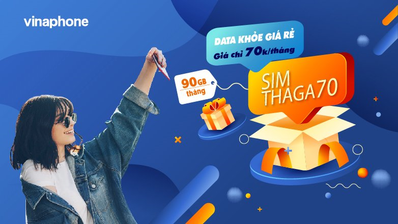 Hướng dẫn đăng ký sim kèm gói THAGA70 VinaPhone 70k có ngay 90GB data