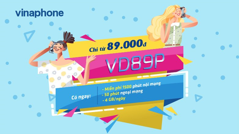 Đăng ký VD89P VinaPhone 89K có 4GB/ngày và gọi nội mạng thả ga