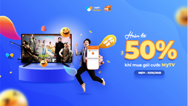 Ưu đãi tới 50% mua gói cước MyTV qua VNPT Money