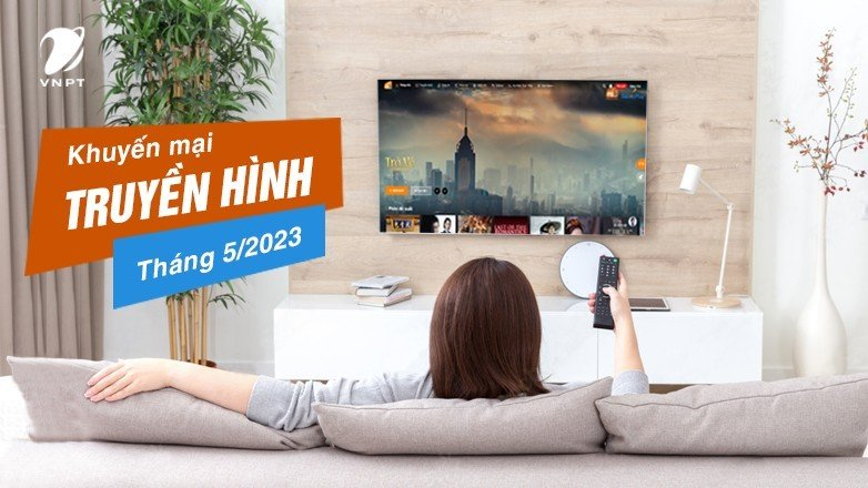Lắp truyền hình VNPT tháng 05/2023 có khuyến mại gì?