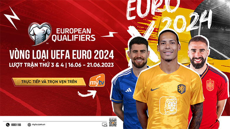 Vòng loại EURO 2024 - Khởi tranh lượt trận 3,4 trực tiếp trên truyền hình MyTV