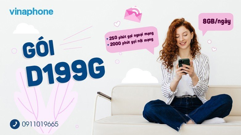 Gói D199G của VinaPhone tặng 8GB/ngày + 2250 phút gọi chỉ 199.000đ