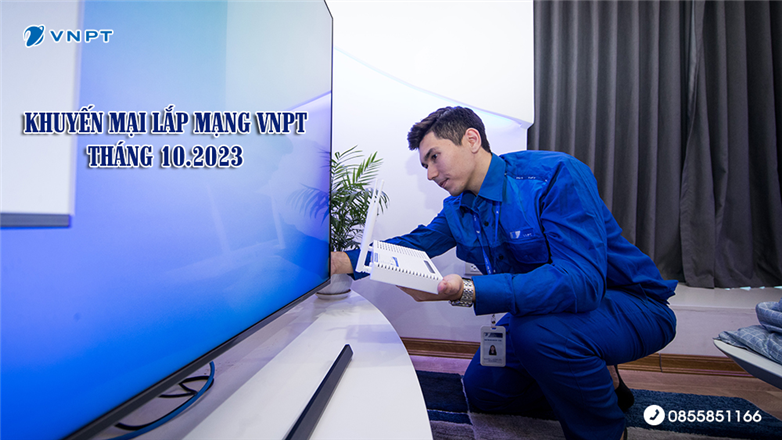Cập nhật khuyến mại lắp mạng Internet VNPT tháng 10.2023 mới nhất