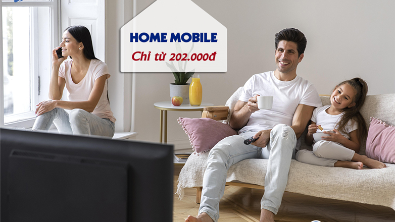 Gói Home Mobile Internet giải trí thả ga chỉ từ 202k/tháng
