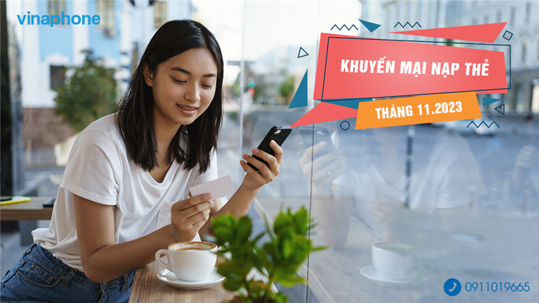 Cập nhật lịch khuyến mãi nạp thẻ VinaPhone tháng 11.2023