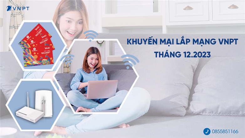 Khuyến mại lắp mạng Internet VNPT tháng 12.2023 tại Hà Nội
