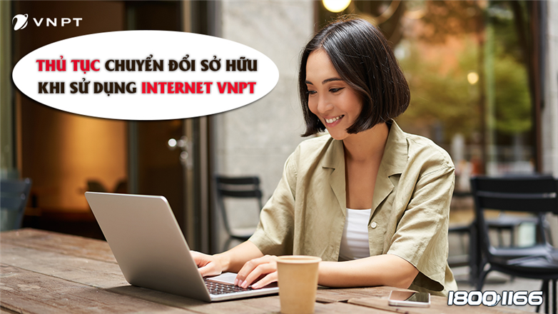 Thủ tục chuyển đổi sở hữu khi sử dụng Internet VNPT