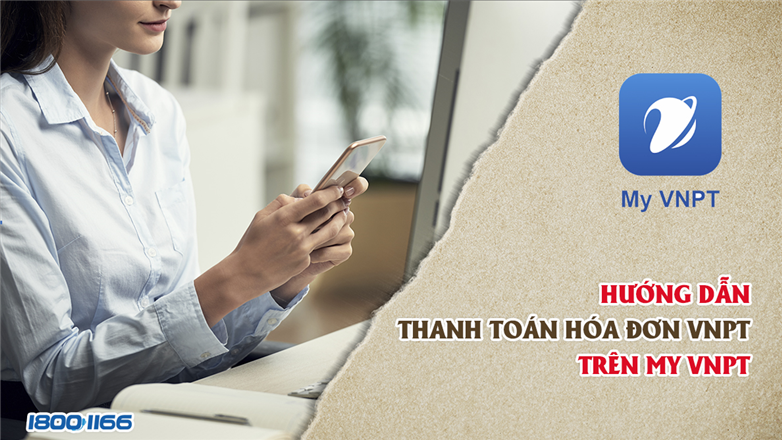 Hướng dẫn thanh toán hóa đơn VNPT trên My VNPT 