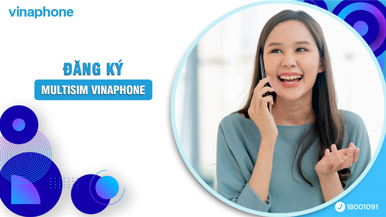 Multisim và những lợi ích đặc biệt cho người dùng VinaPhone