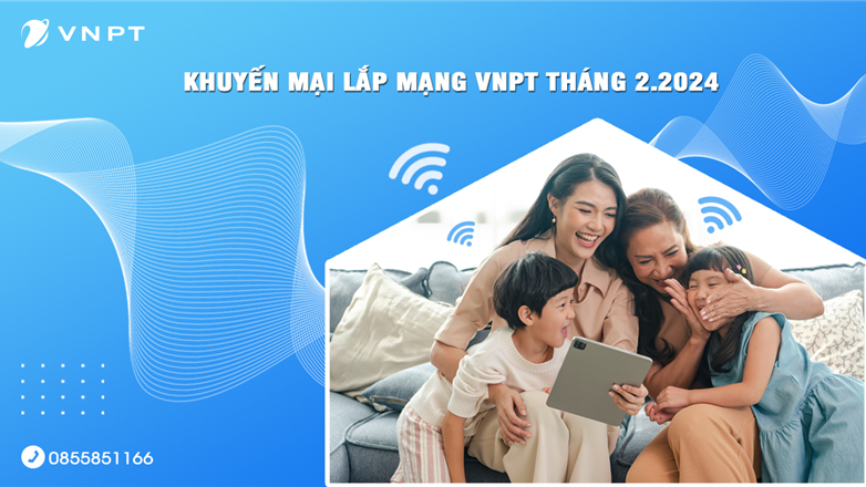 Khuyến mại lắp mạng VNPT tháng 2.2024 - Đón xuân Giáp Thìn