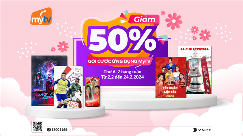 Mừng Xuân Giáp Thìn, MyTV giảm 50% gói cước Ứng dụng MyTV