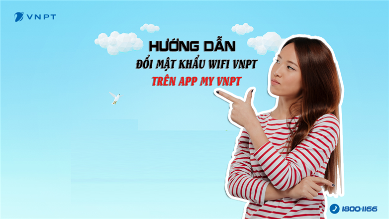 Hướng dẫn đổi mật khẩu wifi VNPT trên My VNPT dễ dàng, thành công 100%