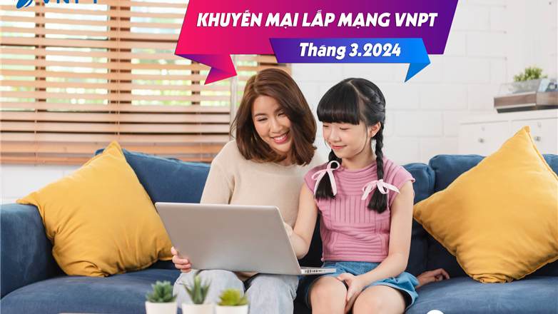 Khuyến mại lắp mạng Internet VNPT tháng 3.2024