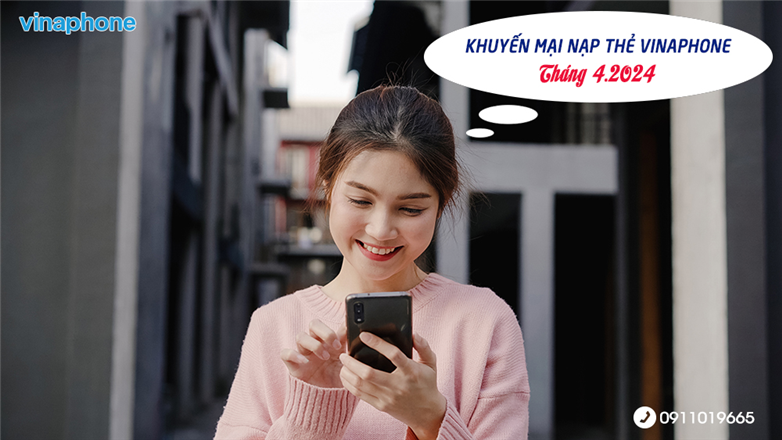 Khuyến mãi nạp thẻ VinaPhone tháng 4/2024