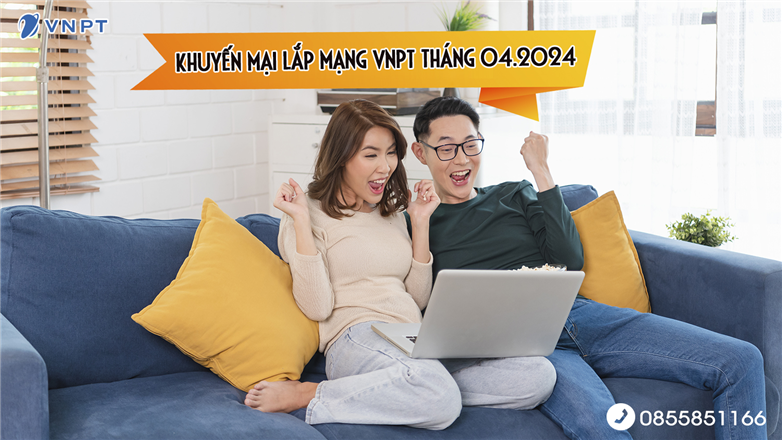 Khuyến mại lắp đặt Internet VNPT tháng 4.2024
