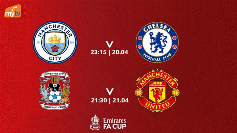 Trực tiếp bán kết FA Cup: Đại chiến Man City vs Chelsea trên MyTV