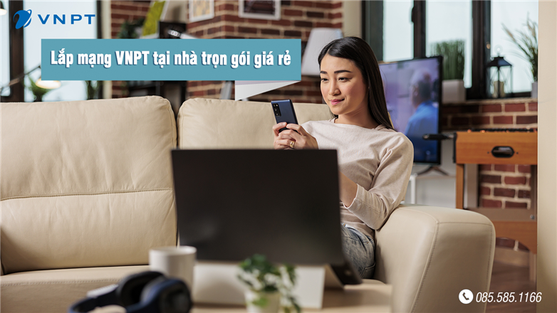 Lắp mạng VNPT tại nhà trọn gói giá rẻ từ 165,000đ/tháng