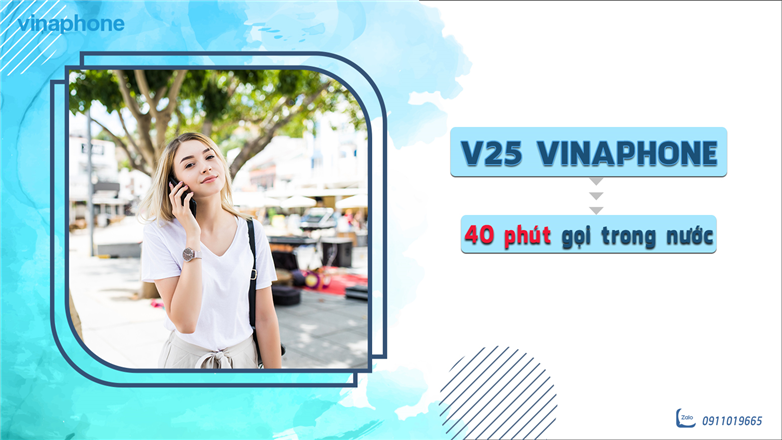 Đăng ký gói V25 VinaPhone chỉ 25K nhận ngay 40 phút gọi trong nước