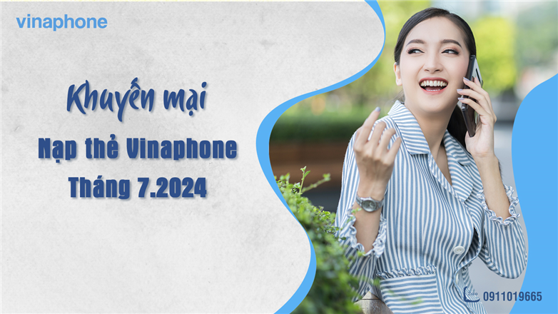 Lịch khuyến mãi nạp thẻ VinaPhone tháng 7/2024