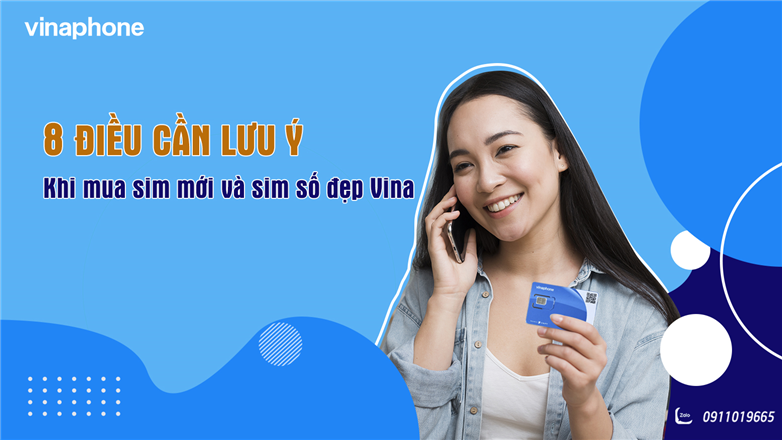8 điều cần lưu ý khi mua sim mới và sim số đẹp Vina
