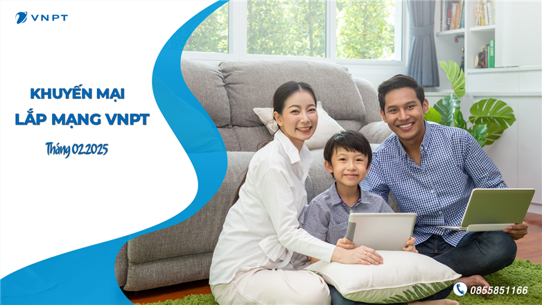 Khuyến mại đặc biệt tháng 2/2025 – Lắp mạng VNPT, nhận ưu đãi hấp dẫn!