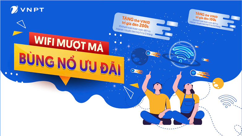 Khuyến mại hấp dẫn: Lắp mạng VNPT, nhận ngay thẻ VinID lên đến 200K 