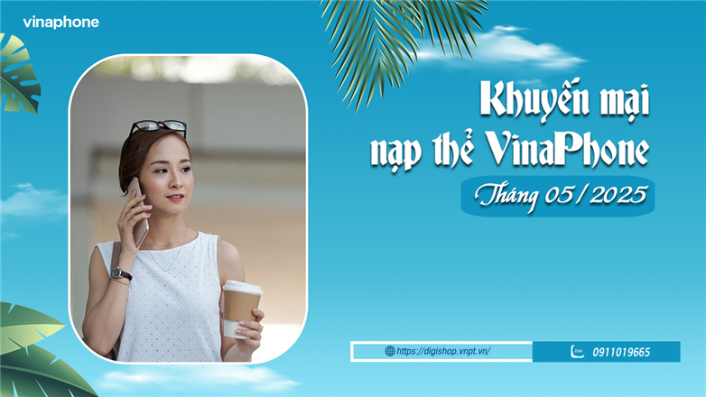 Khuyến mãi nạp thẻ VinaPhone tháng 5/2025 