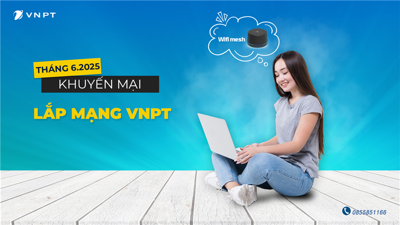 Khuyến mại lắp mạng VNPT tháng 6/2025