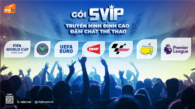 SVIP – Gói cước truyền hình MyTV đỉnh cao dành cho fan thể thao đích thực