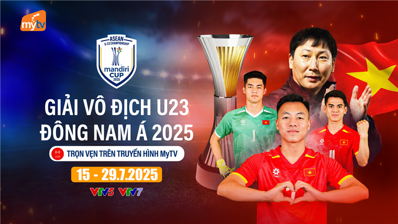 Khai màn U23 Đông Nam Á 2025: Sẵn sàng cổ vũ U23 Việt Nam trên MyTV