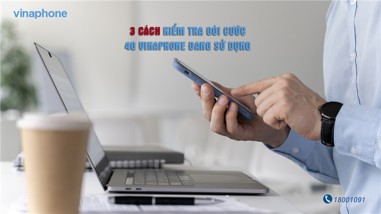 3 cách kiểm tra gói cước 4G VinaPhone đang sử dụng